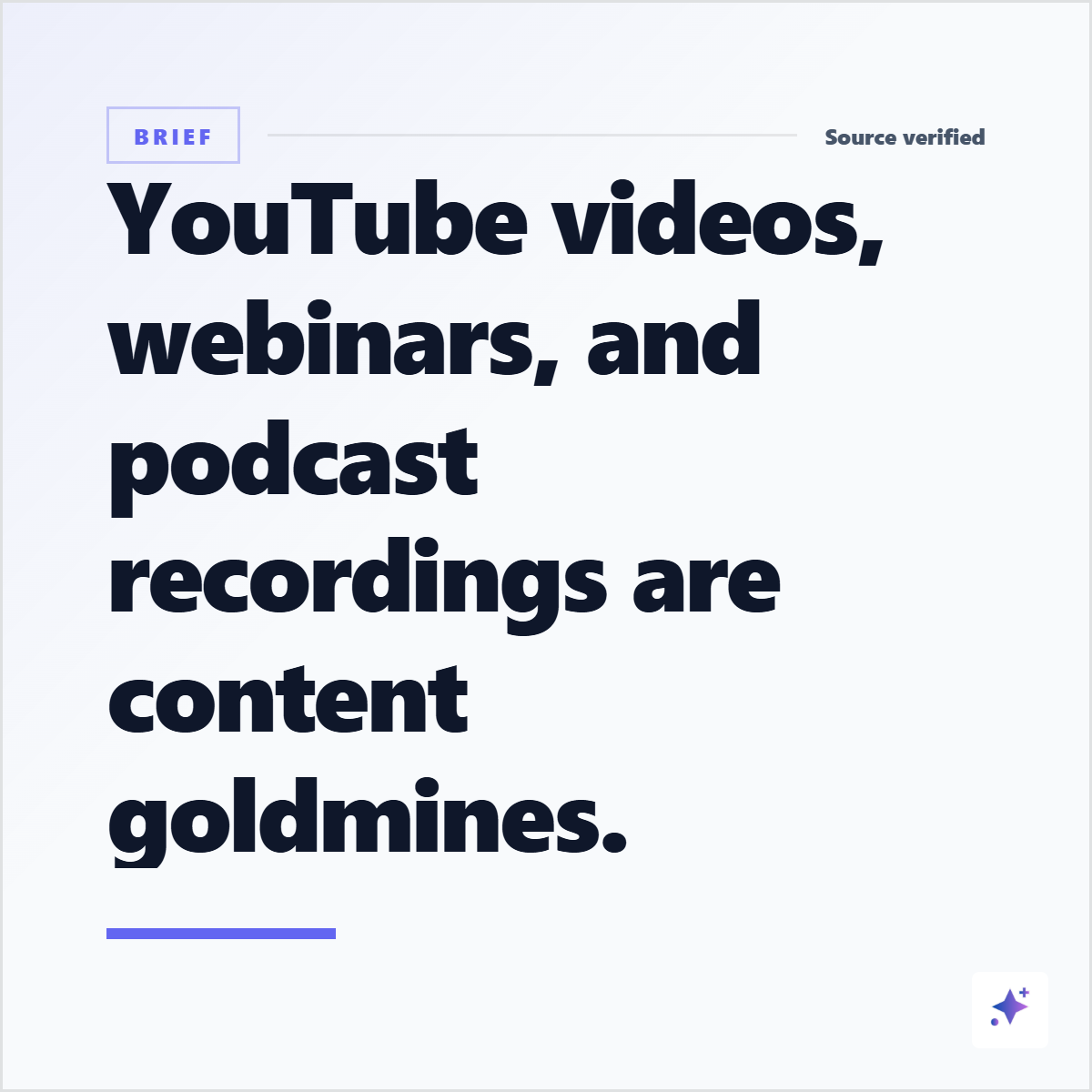 Editorial brief card about YouTube videos, webinars, and podcast recordings as content goldmines